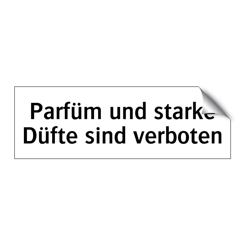 Parfüm und starke Düfte sind verboten