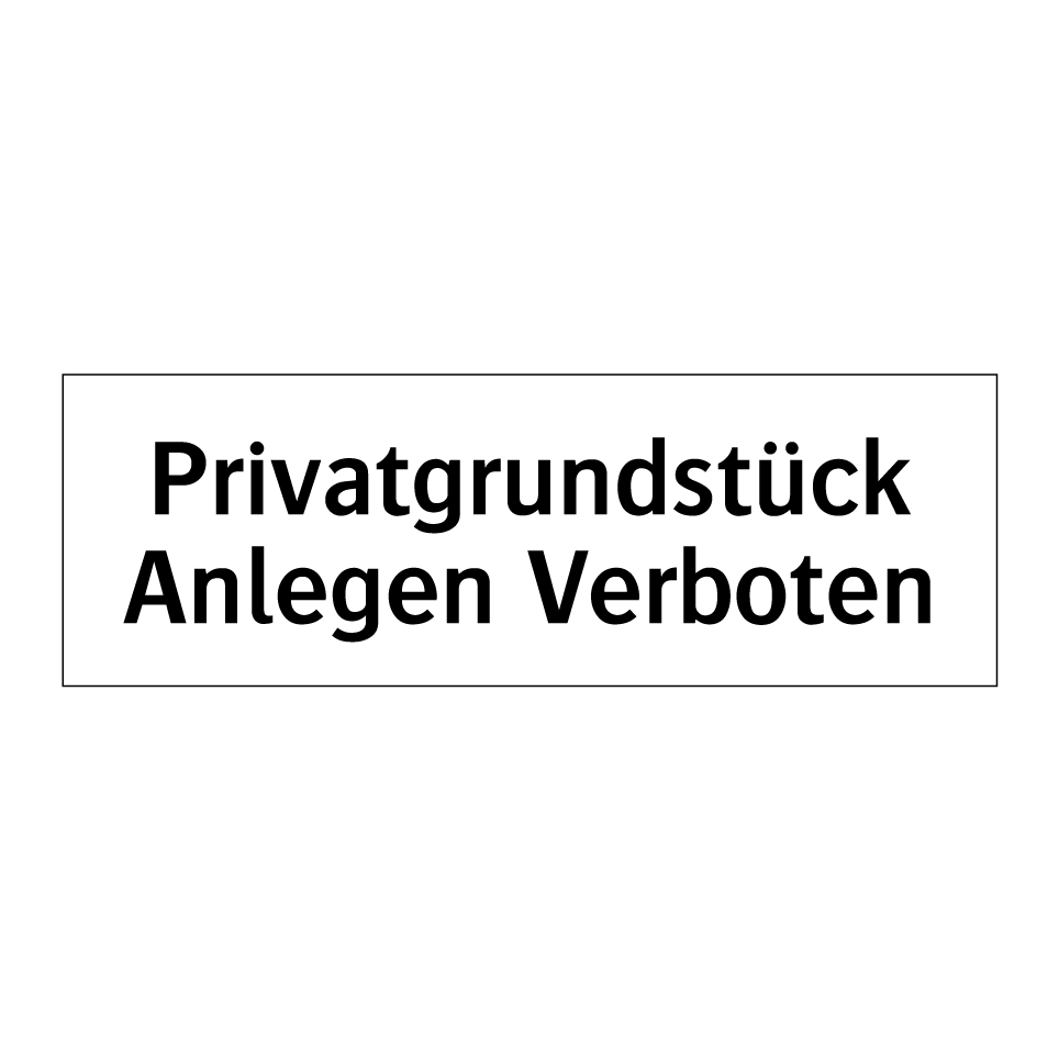 Privatgrundstück Anlegen Verboten