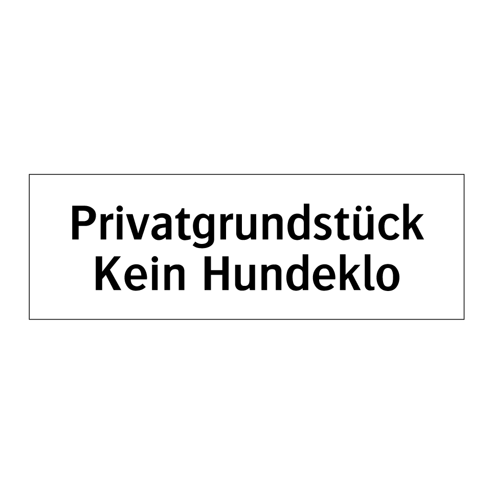 Privatgrundstück Kein Hundeklo