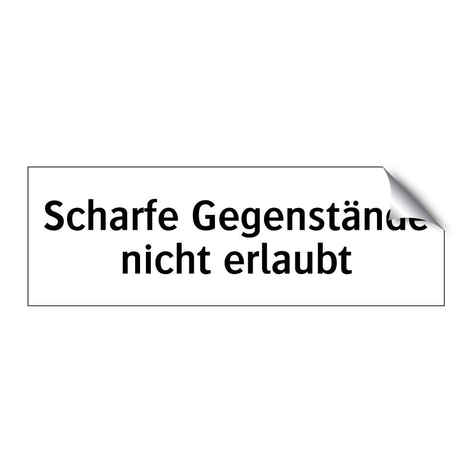 Scharfe Gegenstände nicht erlaubt