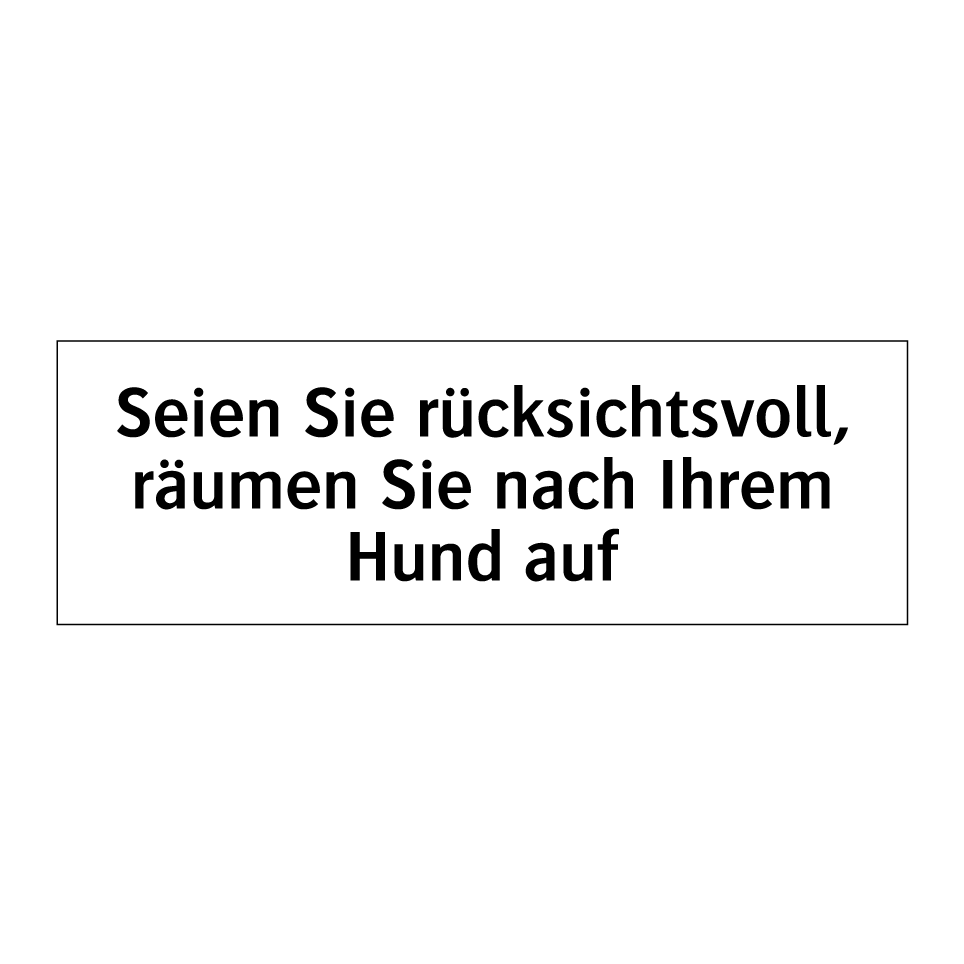 Seien Sie rücksichtsvoll, räumen Sie nach Ihrem Hund auf