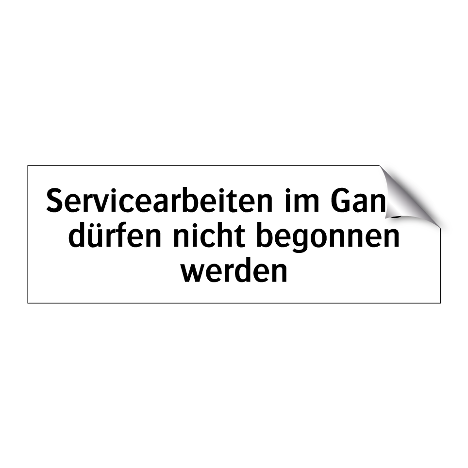 Servicearbeiten im Gange dürfen nicht begonnen werden