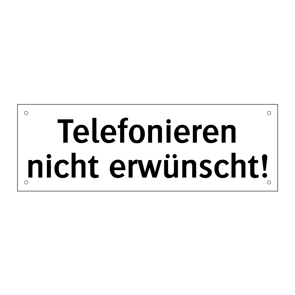 Telefonieren nicht erwünscht!