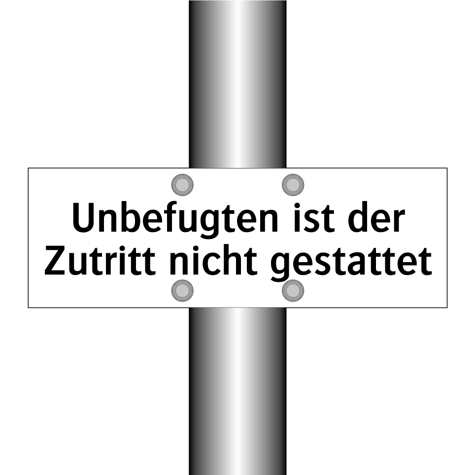 Unbefugten ist der Zutritt nicht gestattet