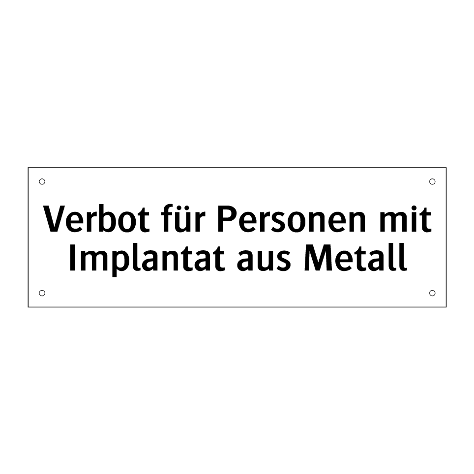 Verbot für Personen mit Implantat aus Metall