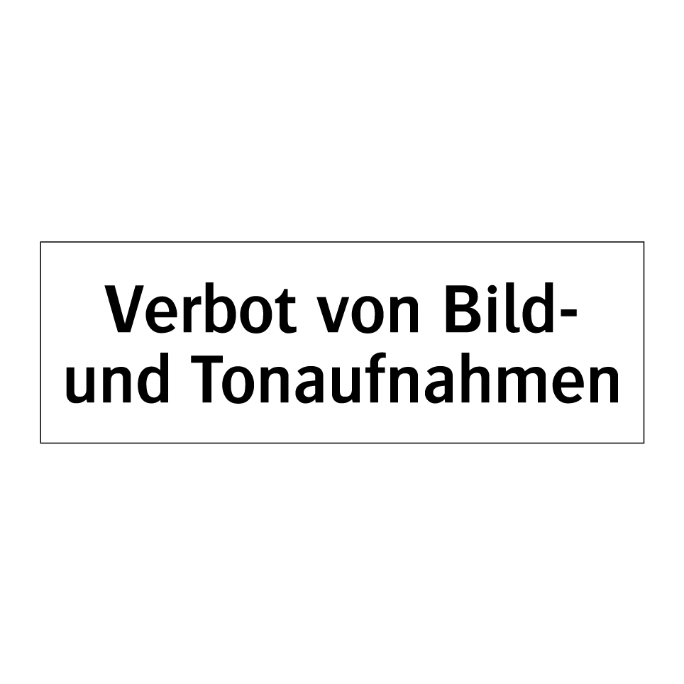 Verbot von Bild- und Tonaufnahmen