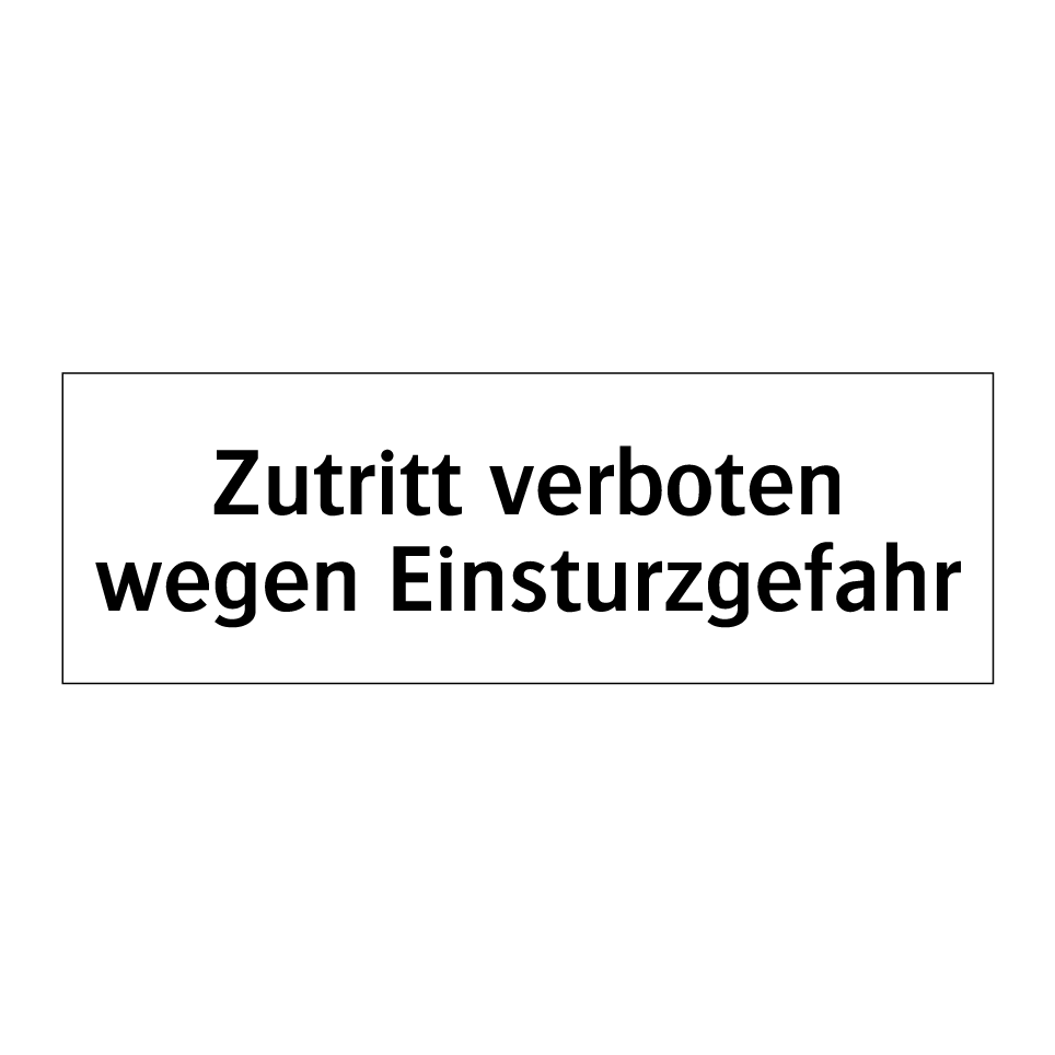 Zutritt verboten wegen Einsturzgefahr