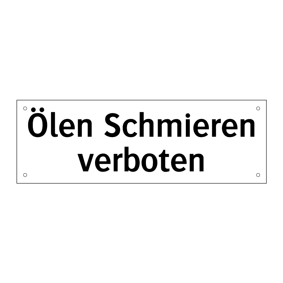 Ölen Schmieren verboten