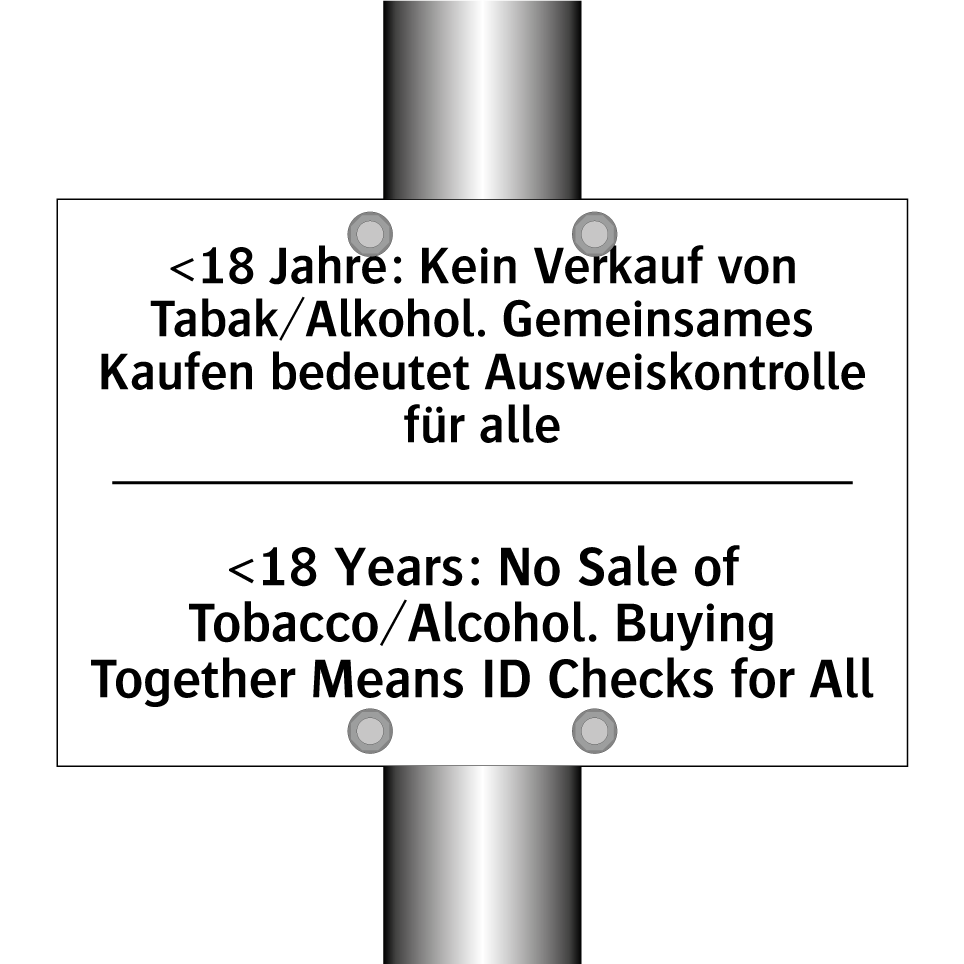 <18 Jahre: Kein Verkauf von Tabak/Alkohol. /.../ - <18 Years: No Sale of Tobacco/Alcohol. /.../