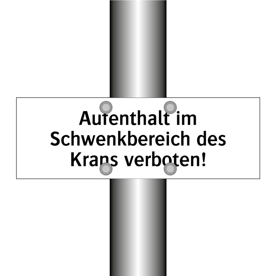 Aufenthalt im Schwenkbereich des Krans verboten!