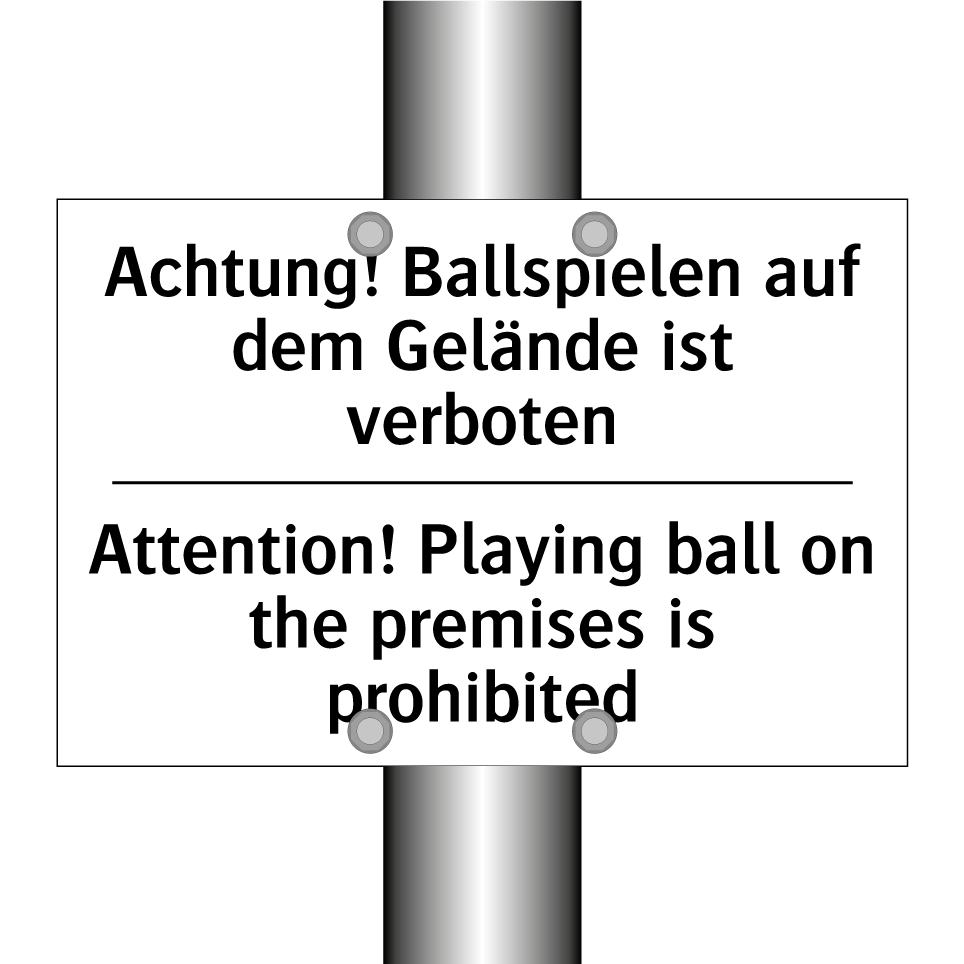 Achtung! Ballspielen auf dem Gelände /.../ - Attention! Playing ball on the /.../