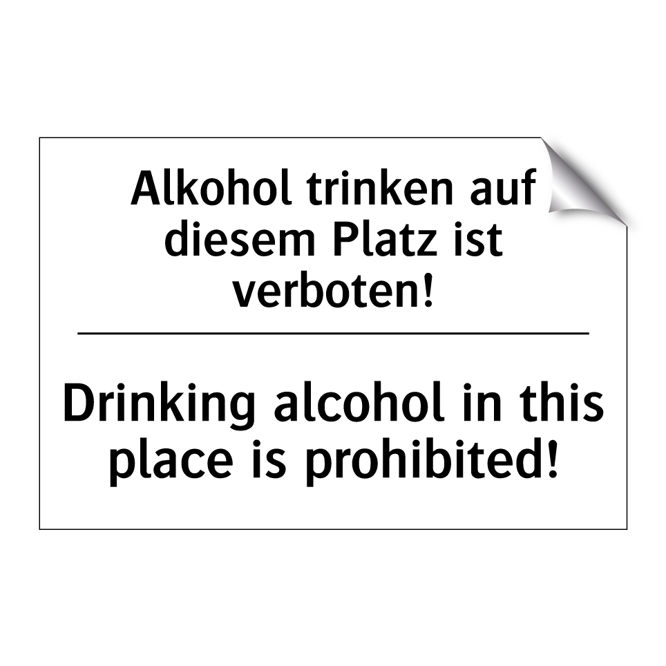 Alkohol trinken auf diesem Platz /.../ - Drinking alcohol in this place /.../