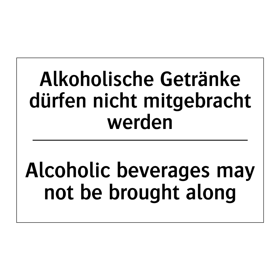 Alkoholische Getränke dürfen nicht /.../ - Alcoholic beverages may not be /.../