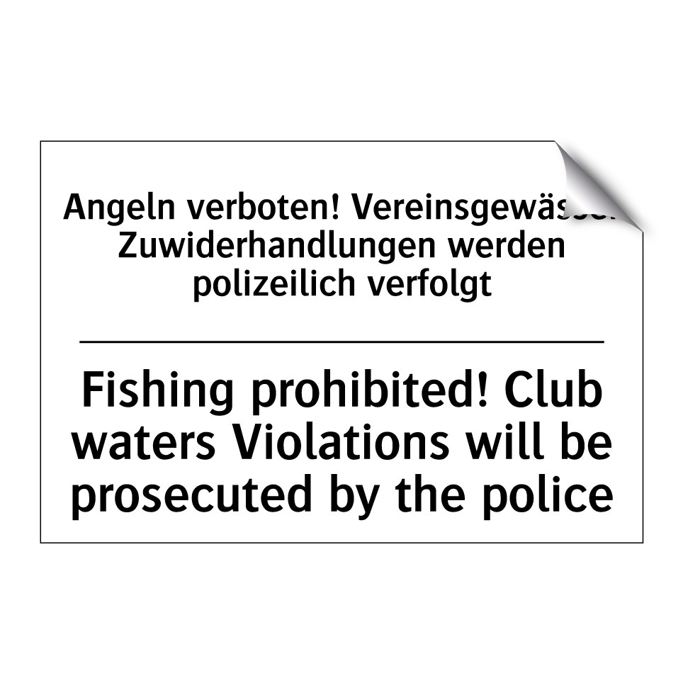 Angeln verboten! Vereinsgewässer /.../ - Fishing prohibited! Club waters /.../