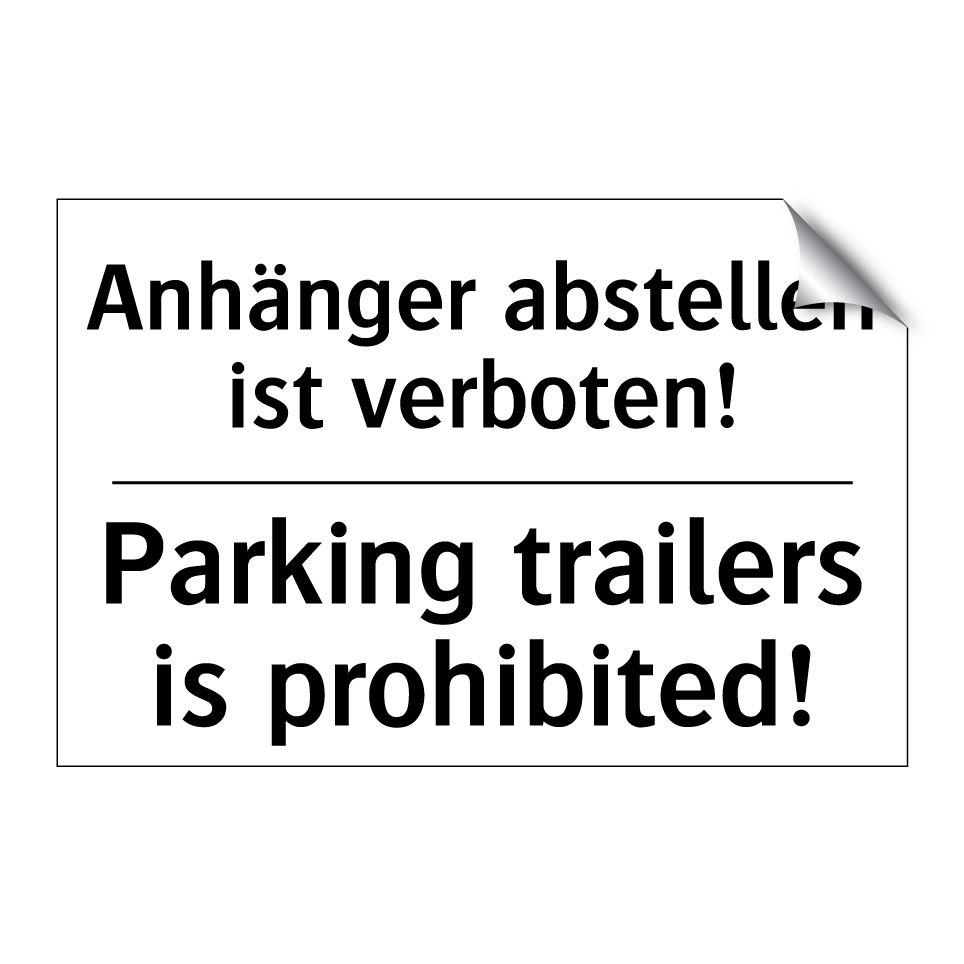 Anhänger abstellen ist verboten!/.../ - Parking trailers is prohibited!/.../