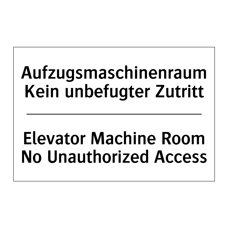 Aufzugsmaschinenraum Kein unbefugter /.../ - Elevator Machine Room No Unauthorized /.../