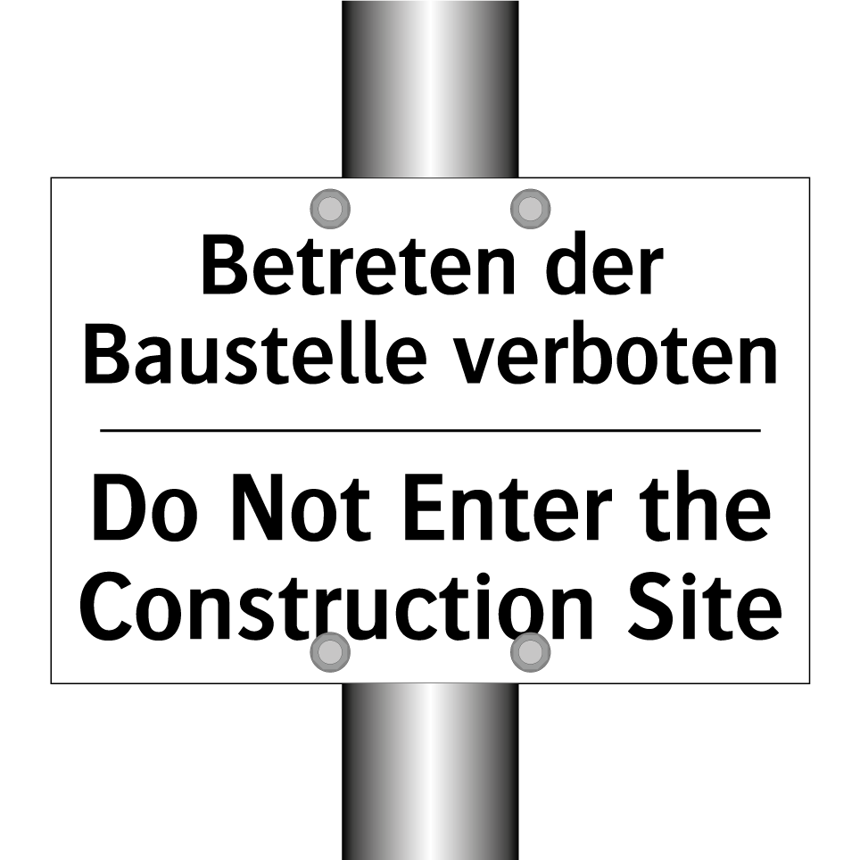 Betreten der Baustelle verboten/.../ - Do Not Enter the Construction /.../