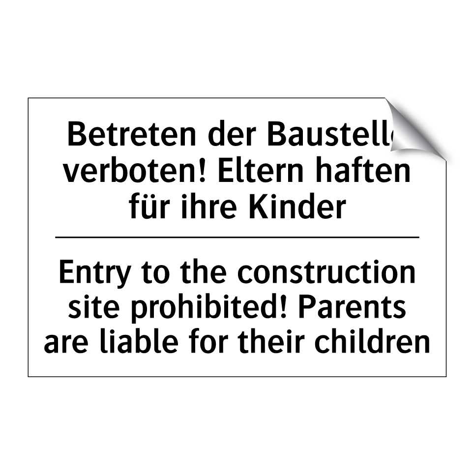 Betreten der Baustelle verboten! /.../ - Entry to the construction site /.../
