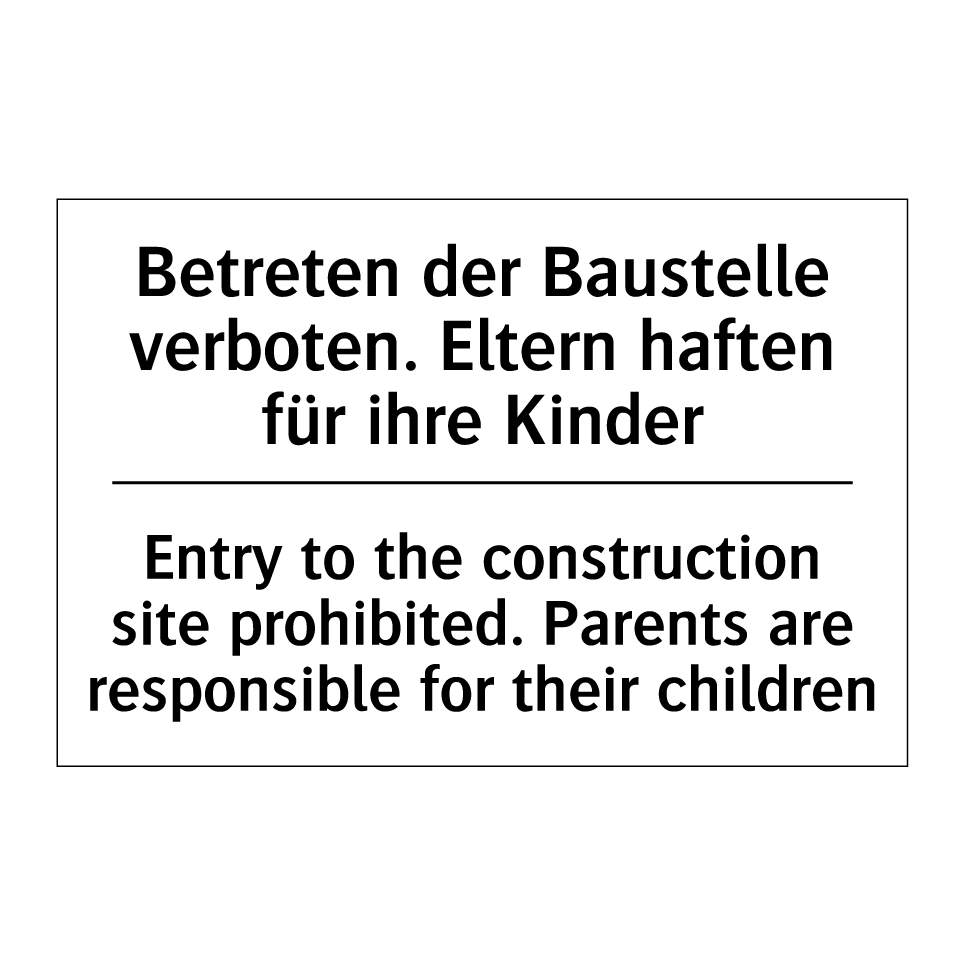 Betreten der Baustelle verboten. /.../ - Entry to the construction site /.../