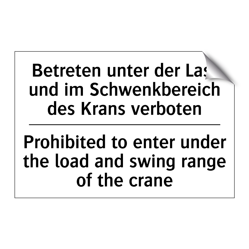 Betreten unter der Last und im /.../ - Prohibited to enter under the /.../
