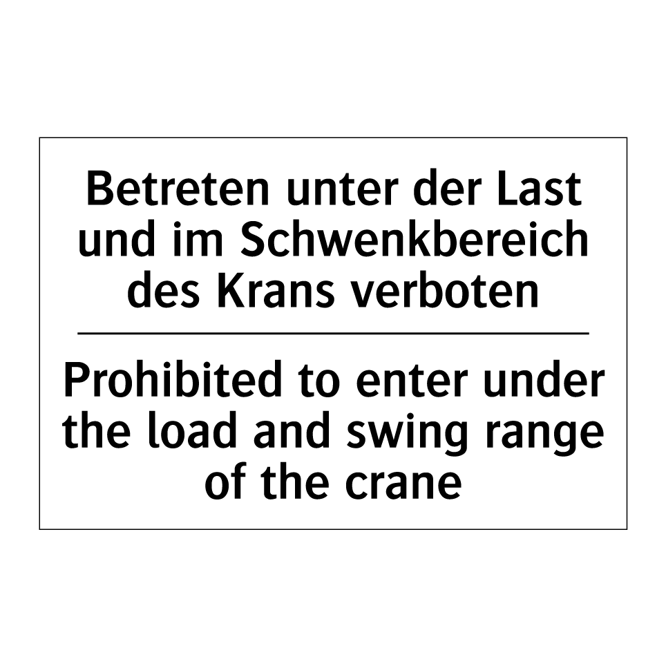 Betreten unter der Last und im /.../ - Prohibited to enter under the /.../