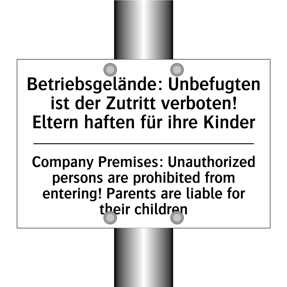 Betriebsgelände: Unbefugten ist /.../ - Company Premises: Unauthorized /.../