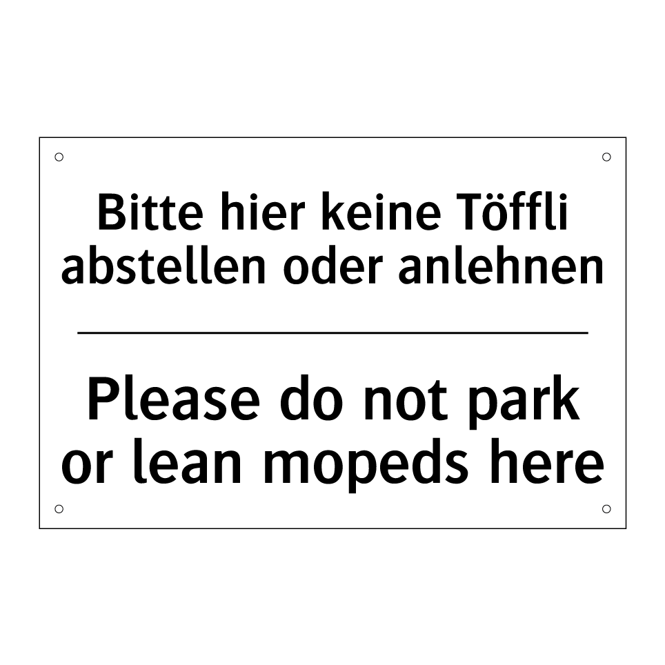 Bitte hier keine Töffli abstellen /.../ - Please do not park or lean mopeds /.../