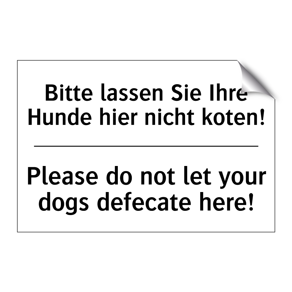 Bitte lassen Sie Ihre Hunde hier /.../ - Please do not let your dogs defecate /.../