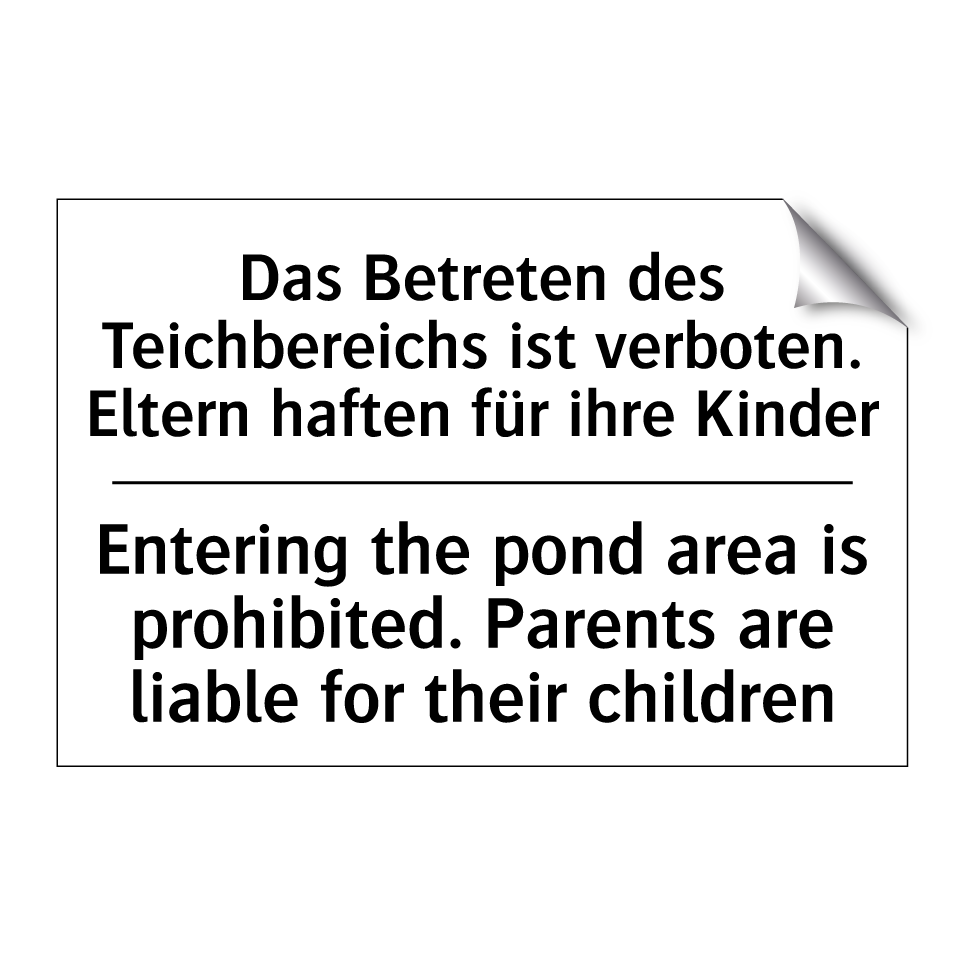 Das Betreten des Teichbereichs /.../ - Entering the pond area is prohibited. /.../