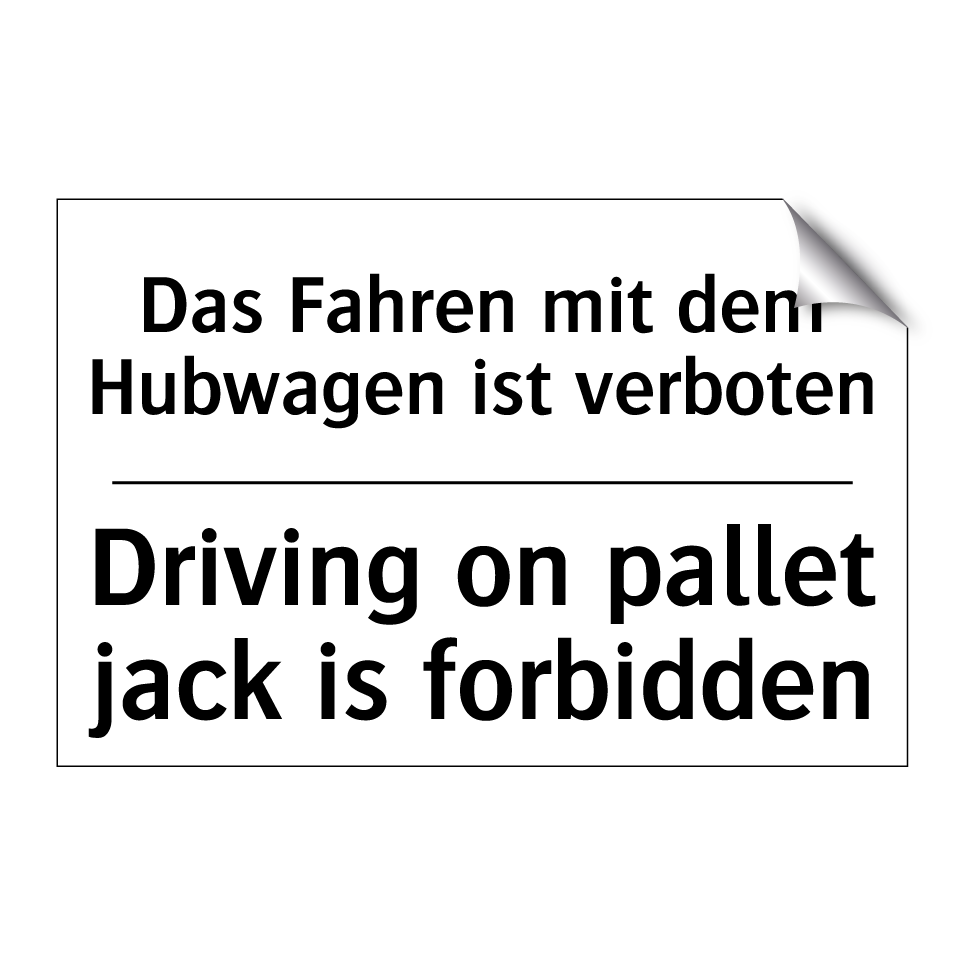 Das Fahren mit dem Hubwagen ist /.../ - Driving on pallet jack is forbidden/.../