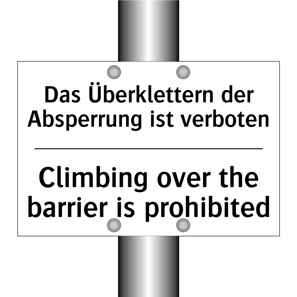 Das Überklettern der Absperrung /.../ - Climbing over the barrier is prohibited/.../