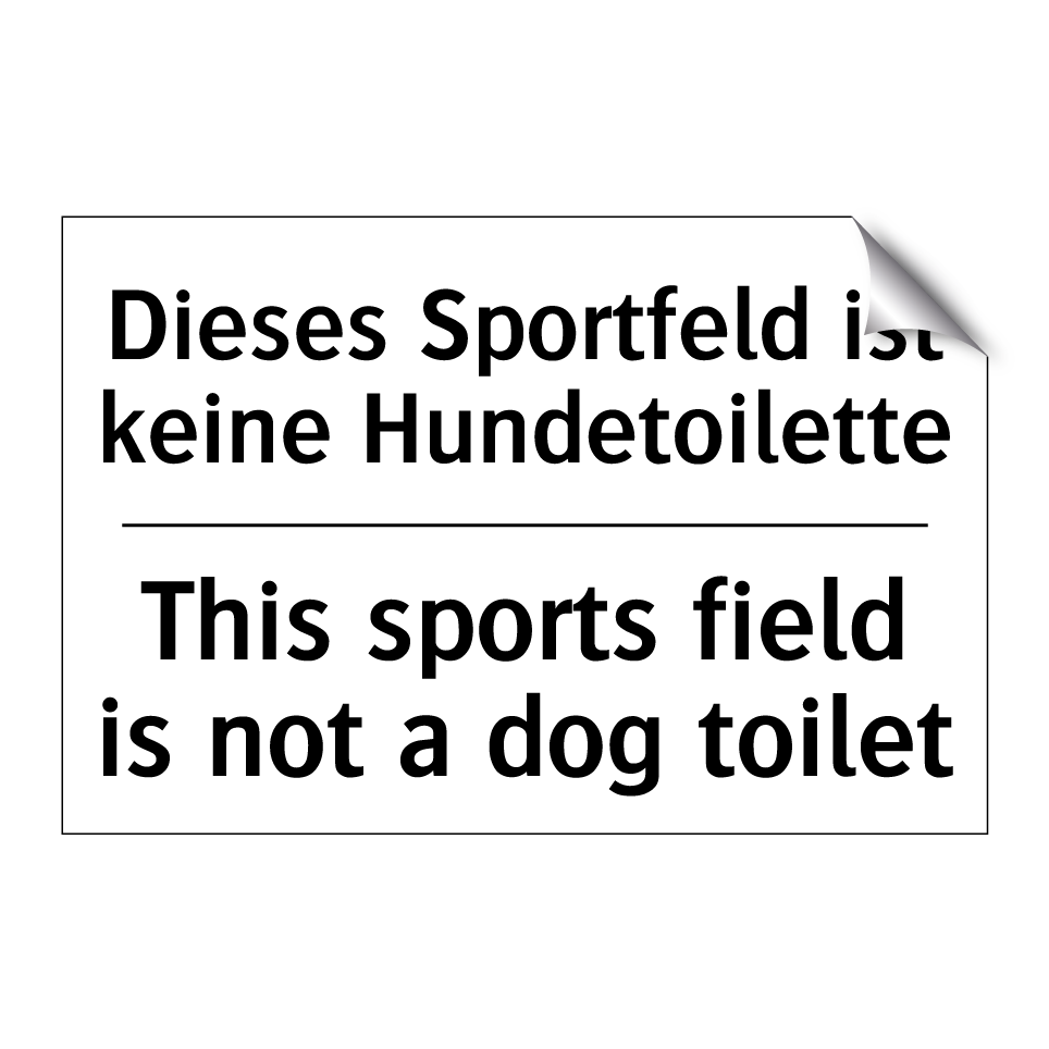 Dieses Sportfeld ist keine Hundetoilette/.../ - This sports field is not a dog /.../