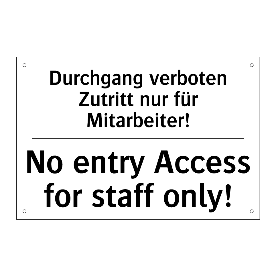 Durchgang verboten Zutritt nur /.../ - No entry Access for staff only!/.../