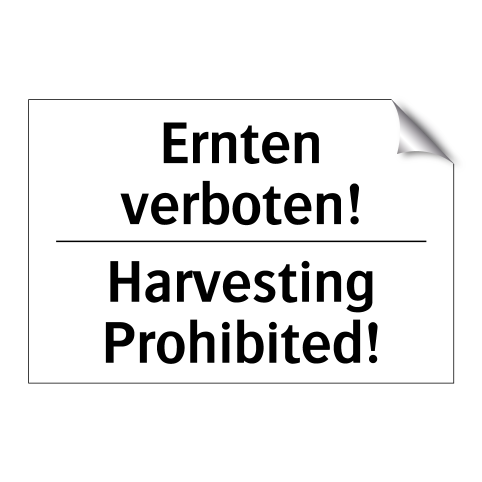 Ernten verboten! - Harvesting Prohibited!