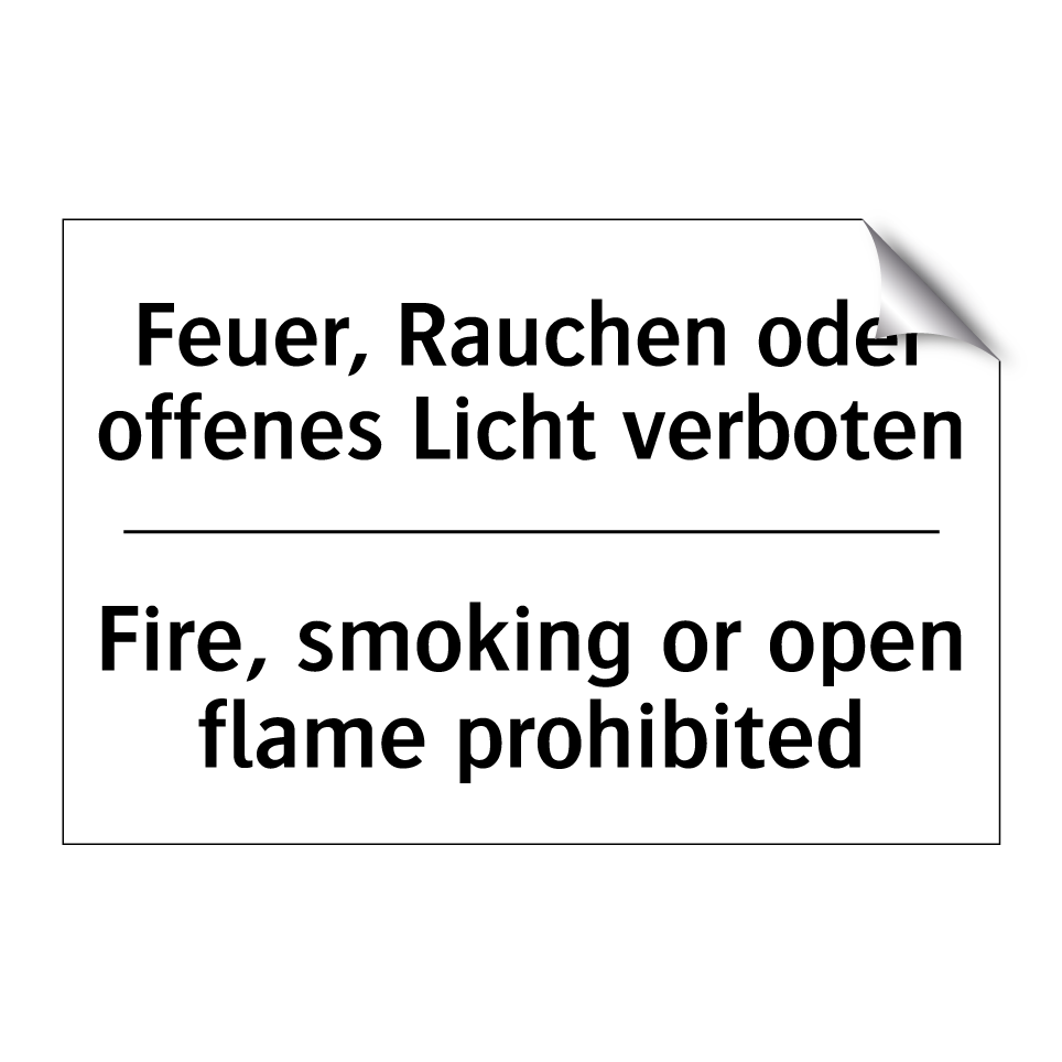 Feuer, Rauchen oder offenes Licht /.../ - Fire, smoking or open flame prohibited/.../