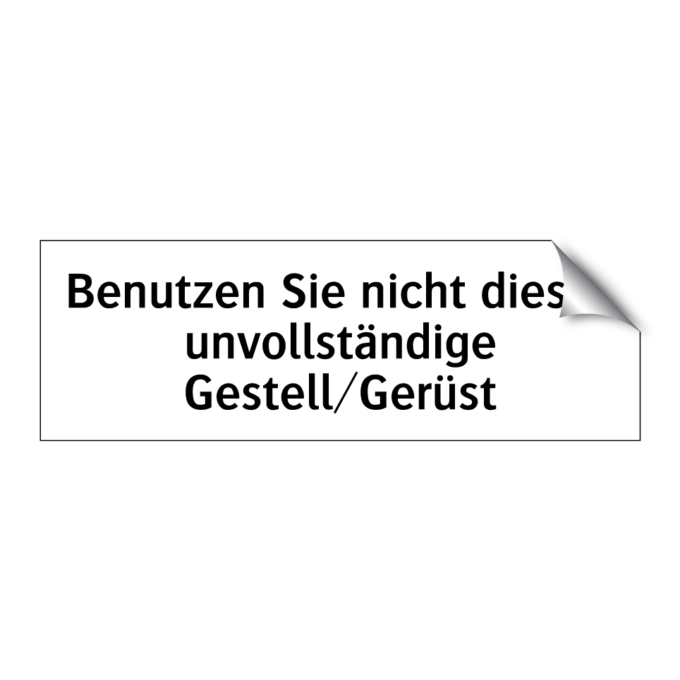 Benutzen Sie nicht dieses unvollständige Gestell/Gerüst