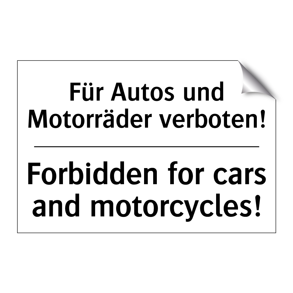 Für Autos und Motorräder verboten!/.../ - Forbidden for cars and motorcycles!/.../