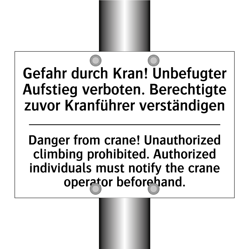 Gefahr durch Kran! Unbefugter /.../ - Danger from crane! Unauthorized /.../