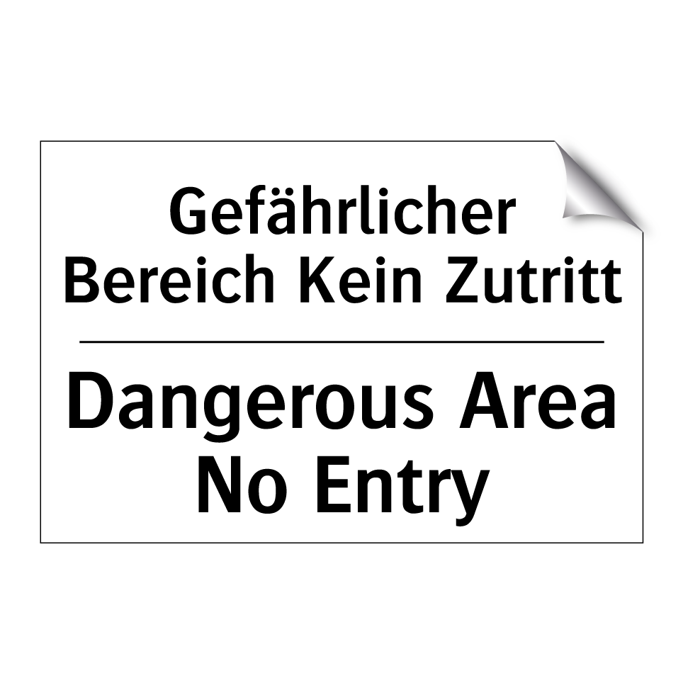 Gefährlicher Bereich Kein Zutritt/.../ - Dangerous Area No Entry