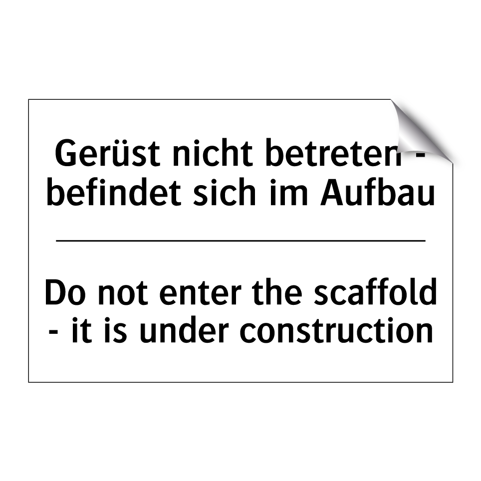 Gerüst nicht betreten - befindet /.../ - Do not enter the scaffold - it /.../