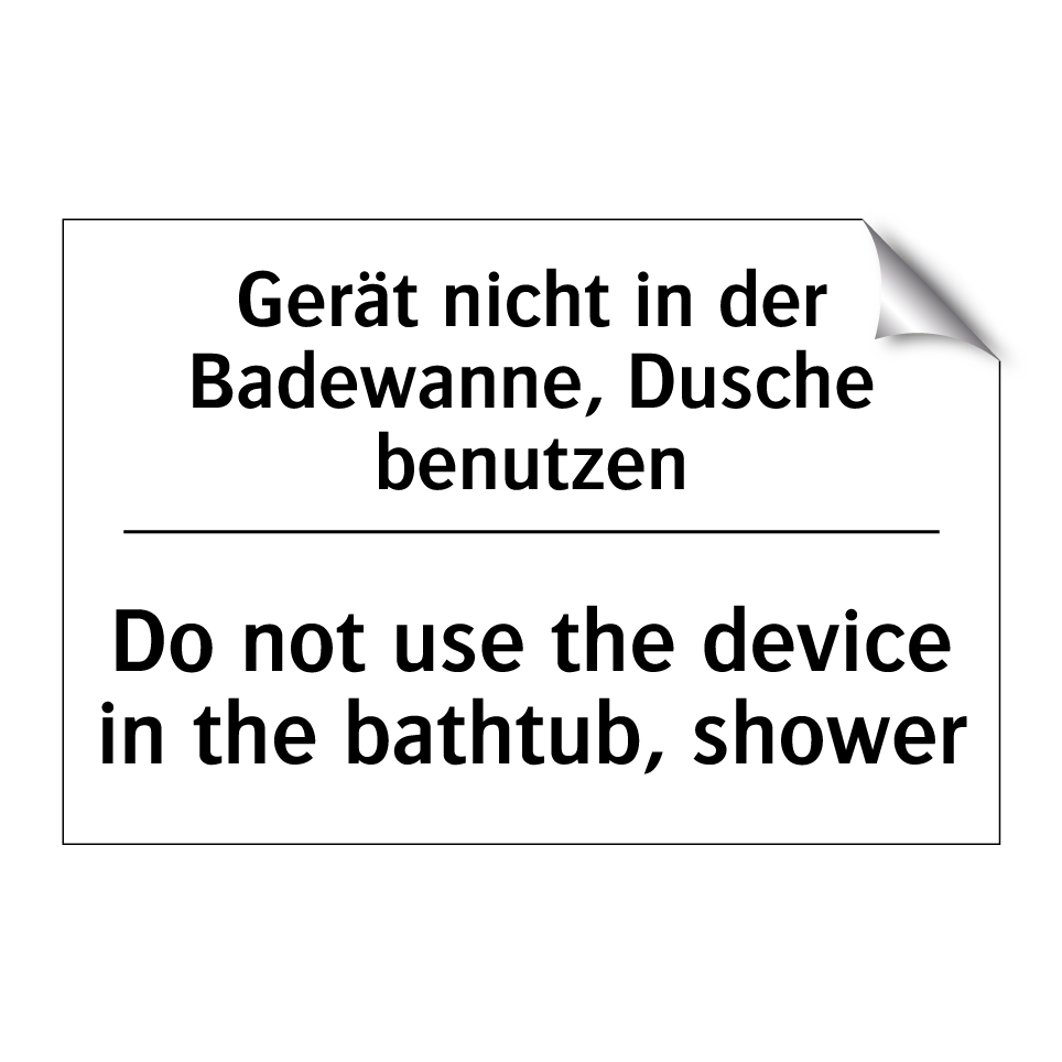 Gerät nicht in der Badewanne, /.../ - Do not use the device in the bathtub, /.../