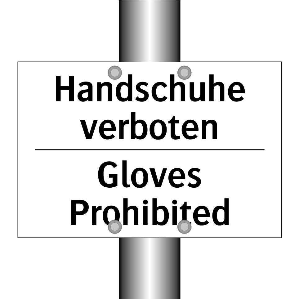 Handschuhe verboten - Gloves Prohibited