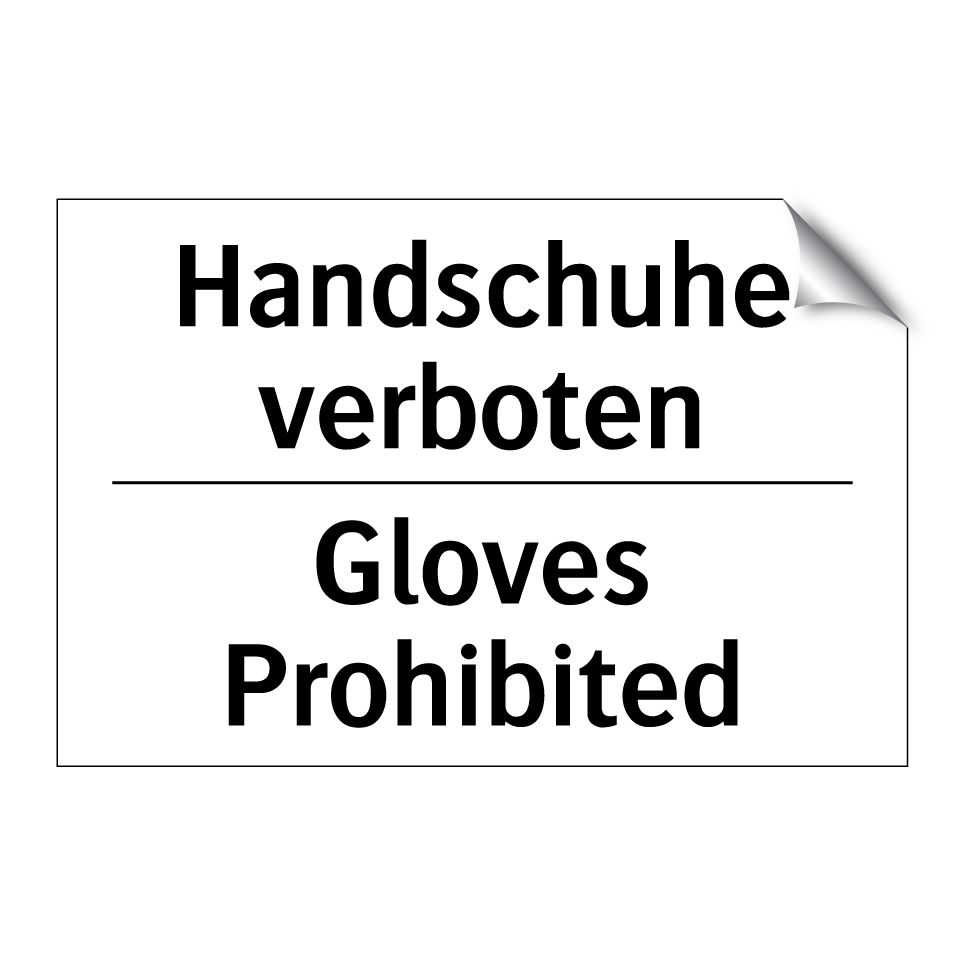 Handschuhe verboten - Gloves Prohibited