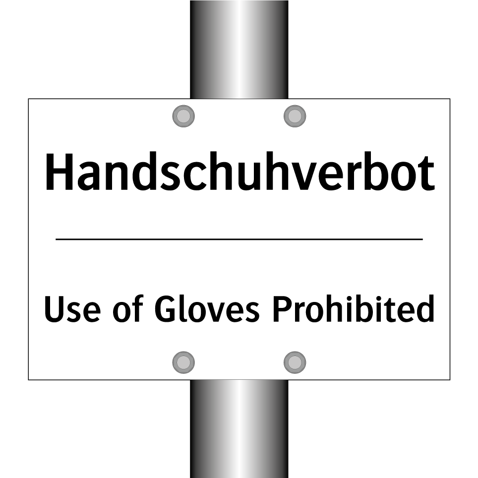Handschuhverbot - Use of Gloves Prohibited