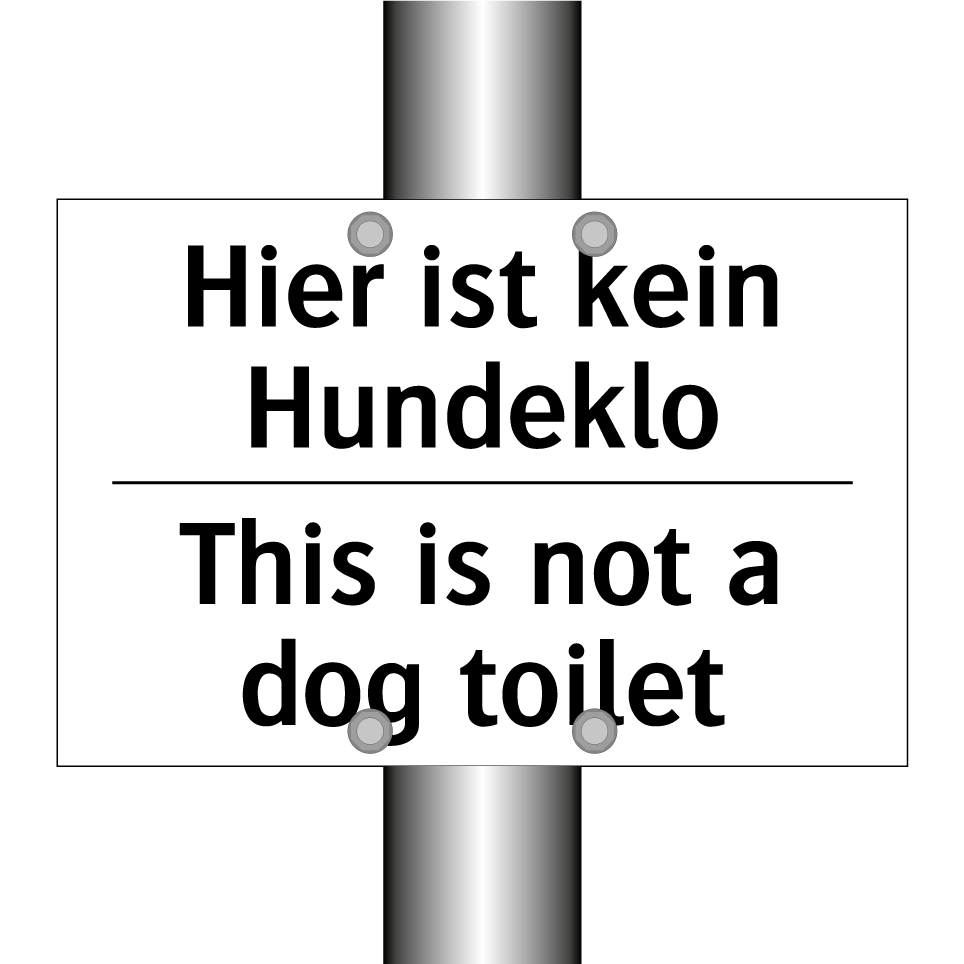 Hier ist kein Hundeklo - This is not a dog toilet