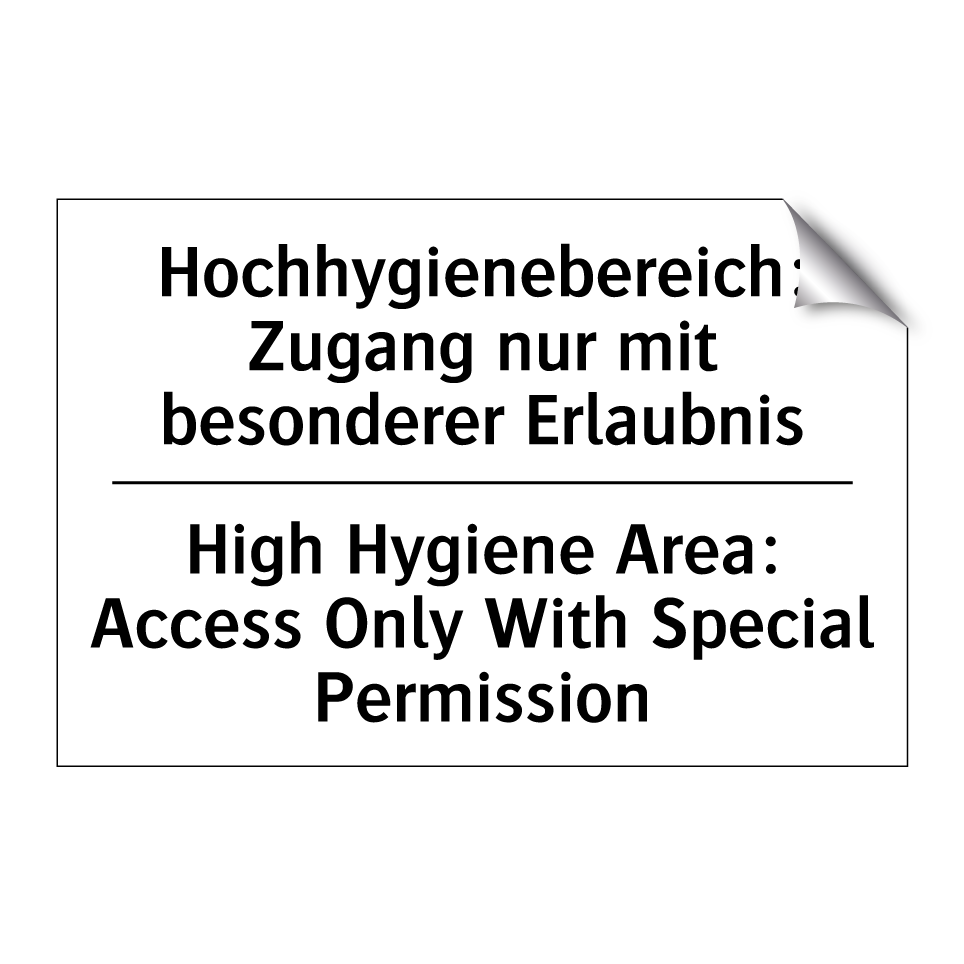 Hochhygienebereich: Zugang nur /.../ - High Hygiene Area: Access Only /.../