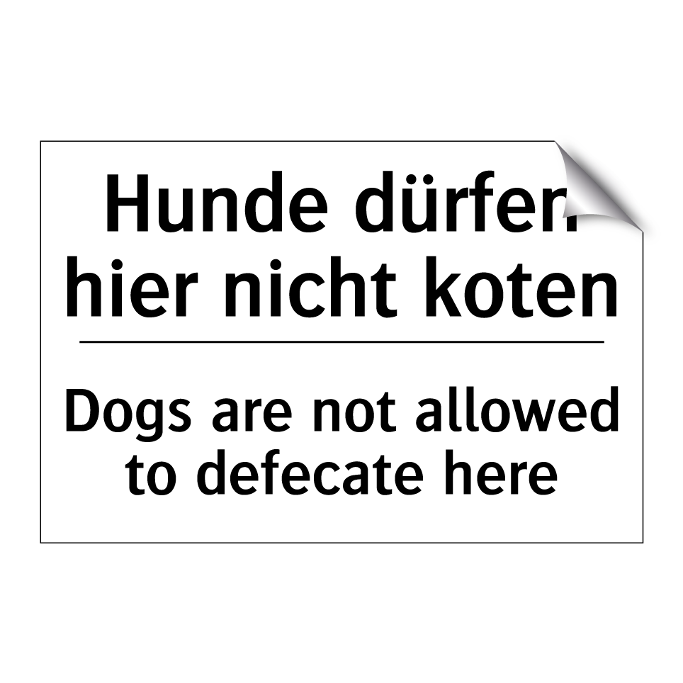 Hunde dürfen hier nicht koten - Dogs are not allowed to defecate /.../