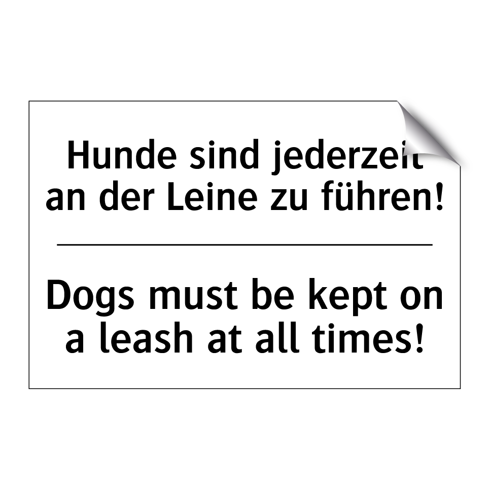 Hunde sind jederzeit an der Leine /.../ - Dogs must be kept on a leash at /.../