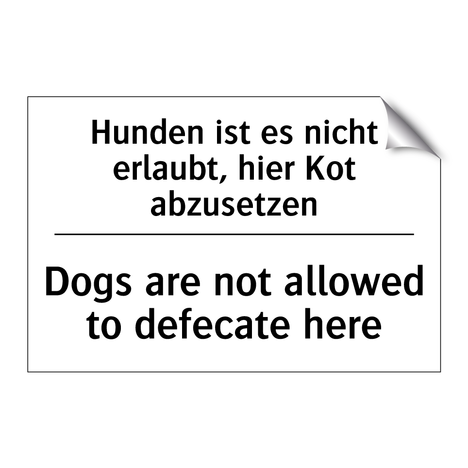 Hunden ist es nicht erlaubt, hier /.../ - Dogs are not allowed to defecate /.../