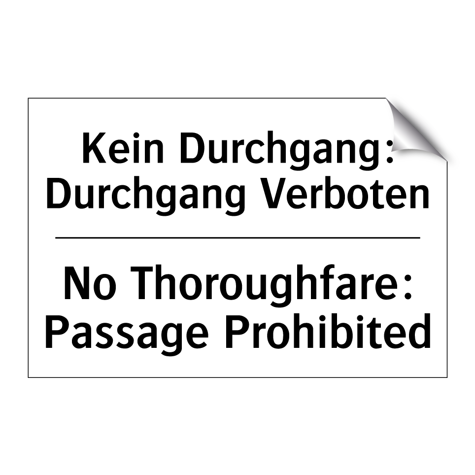 Kein Durchgang: Durchgang Verboten/.../ - No Thoroughfare: Passage Prohibited/.../